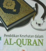 Cover Pendidikan kesehatan dalam Al - Qur 'an / Nina Aminah; Editor, Engkus kuswadi