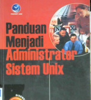Cover Panduan menjadi administrator sistem UNIX / Rahmat Rafiudin