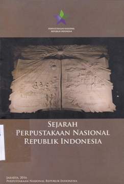 Cover Sejarah perpustakaan nasional Republik Indonesia / Sulistyo Basuki