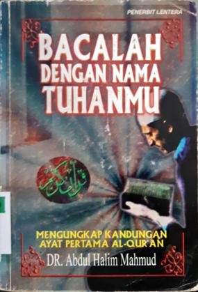 Cover Bacalah dengan nama Tuhanmu :  Mengungkap kandungan ayat pertama Al-Quran / Dr. Abdul Halim Mahmud Penerjemah,Tarmana Ahmad Qosim