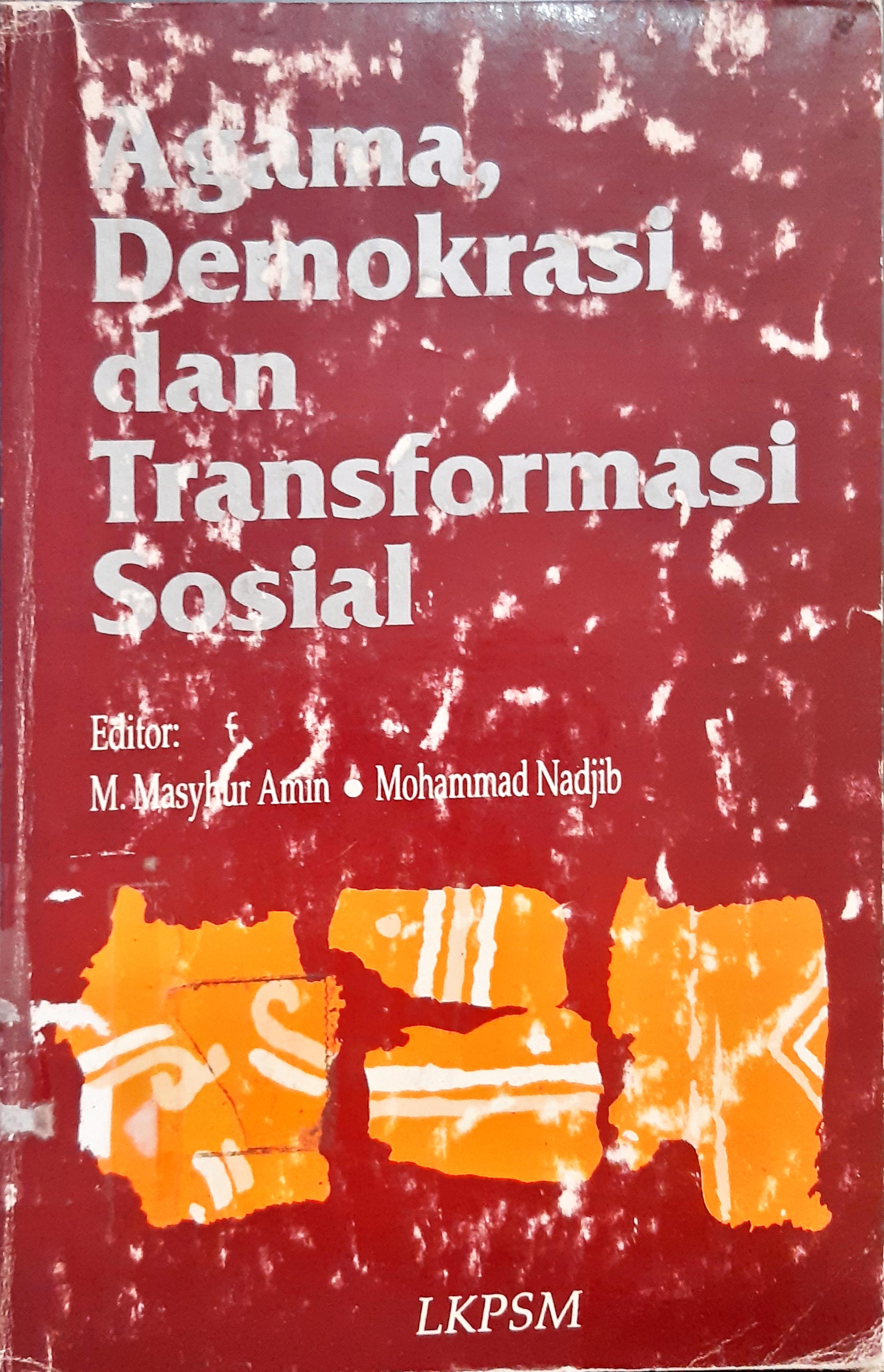 Cover Agama, Demokrasi dan transformasi sosial / H.Abdurrahman Wahid...[ et al. ]; editor M. Masyhur Amin