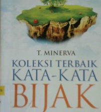 Cover Koleksi Terbaik Kata - Kata Bijak :  Membangun Peibadi Lebih Positif / Minerva