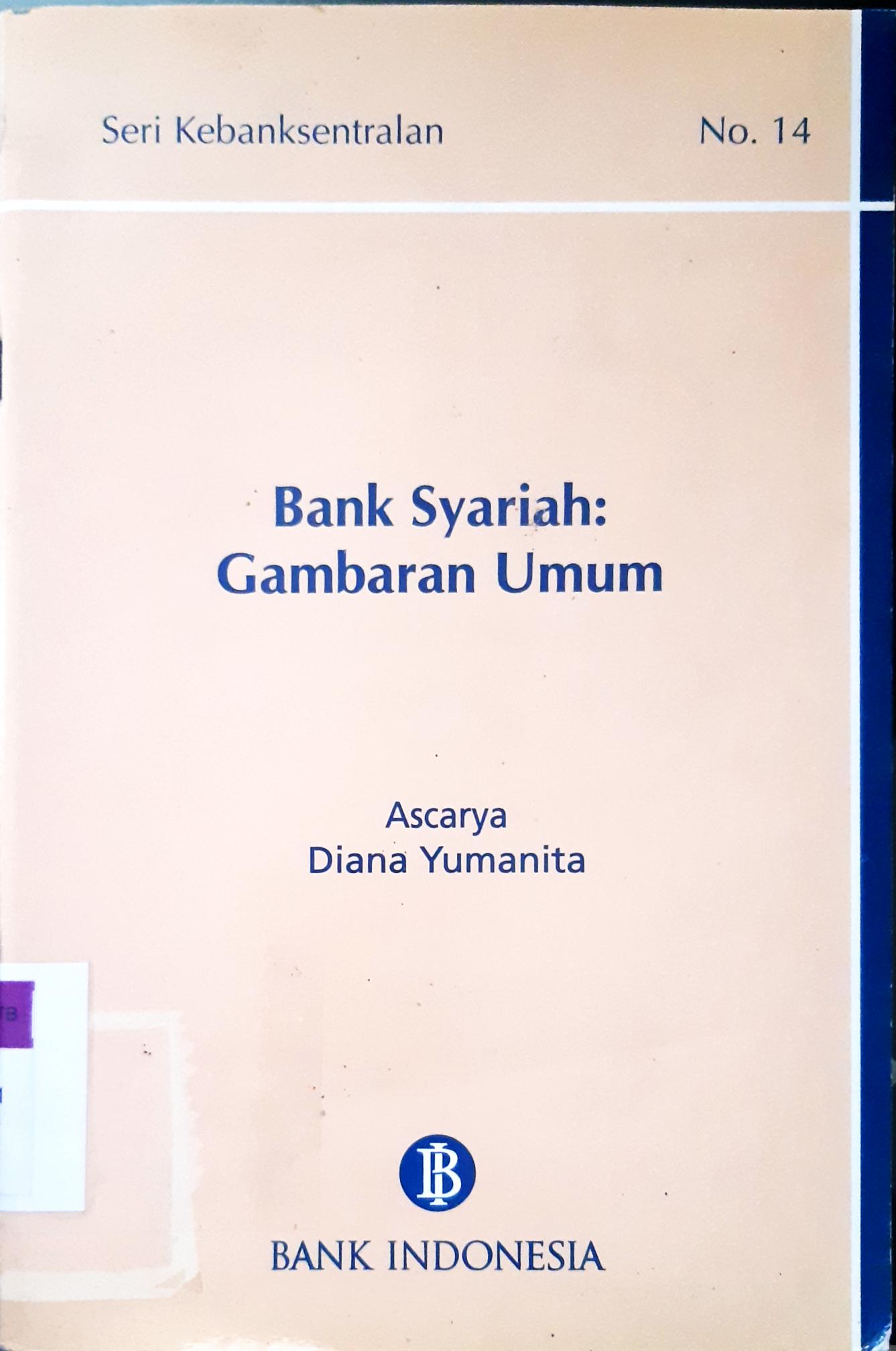 Cover Bank syariah :  Gambaran umum / Ascarya, Diana Yumanita