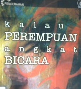 Cover Kalau perempuan angkat bicara / Annie Leclerc