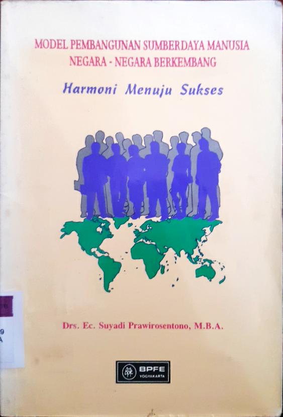 Cover Model pembangunan sumberdaya manusia negara- negara berkembang :  Harmoni menuju sukses / Praworosentono, Suryadi