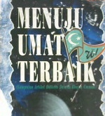 Cover Menuju umat terbaik :  Kumpulan artikel buletin da'wah khairu ummah / Penyunting, Drs. Ahmad Yani