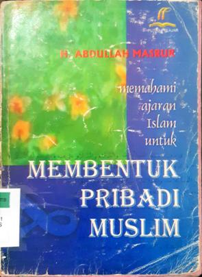Cover Membentuk pribadi muslim / H. Abdullah Masrur