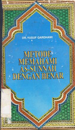 Cover Metode memahami as-sunnah dengan benar / Dr. Yusuf Qardhawi