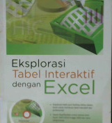 Cover Eksplorasi tabel interaktif dengan excel / Johar arifin; Editor, Bonita