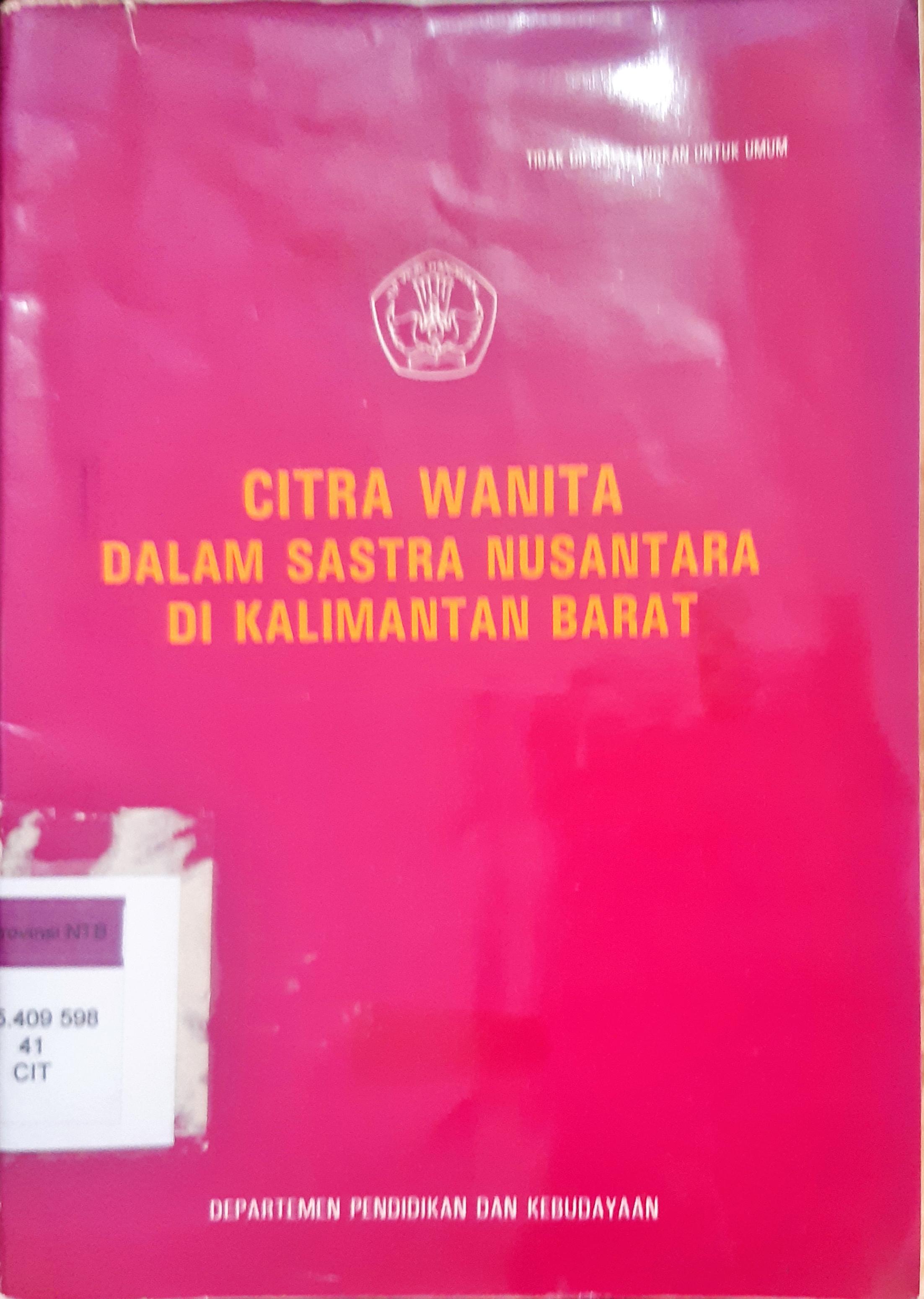 Cover Citra wanita dalam sastra nusantara di kalimantan barat / Chairil Effendy dkk