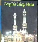 Cover Pergilah selagi muda :  Catatan ringan ibadah haji wartawan kompas