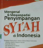 Cover Mengenal dan mewaspadai penyimpangan syi'ah di Indonesia :  Buku panduan Majelis Ulama Indonesia / Tim Penulis MUI