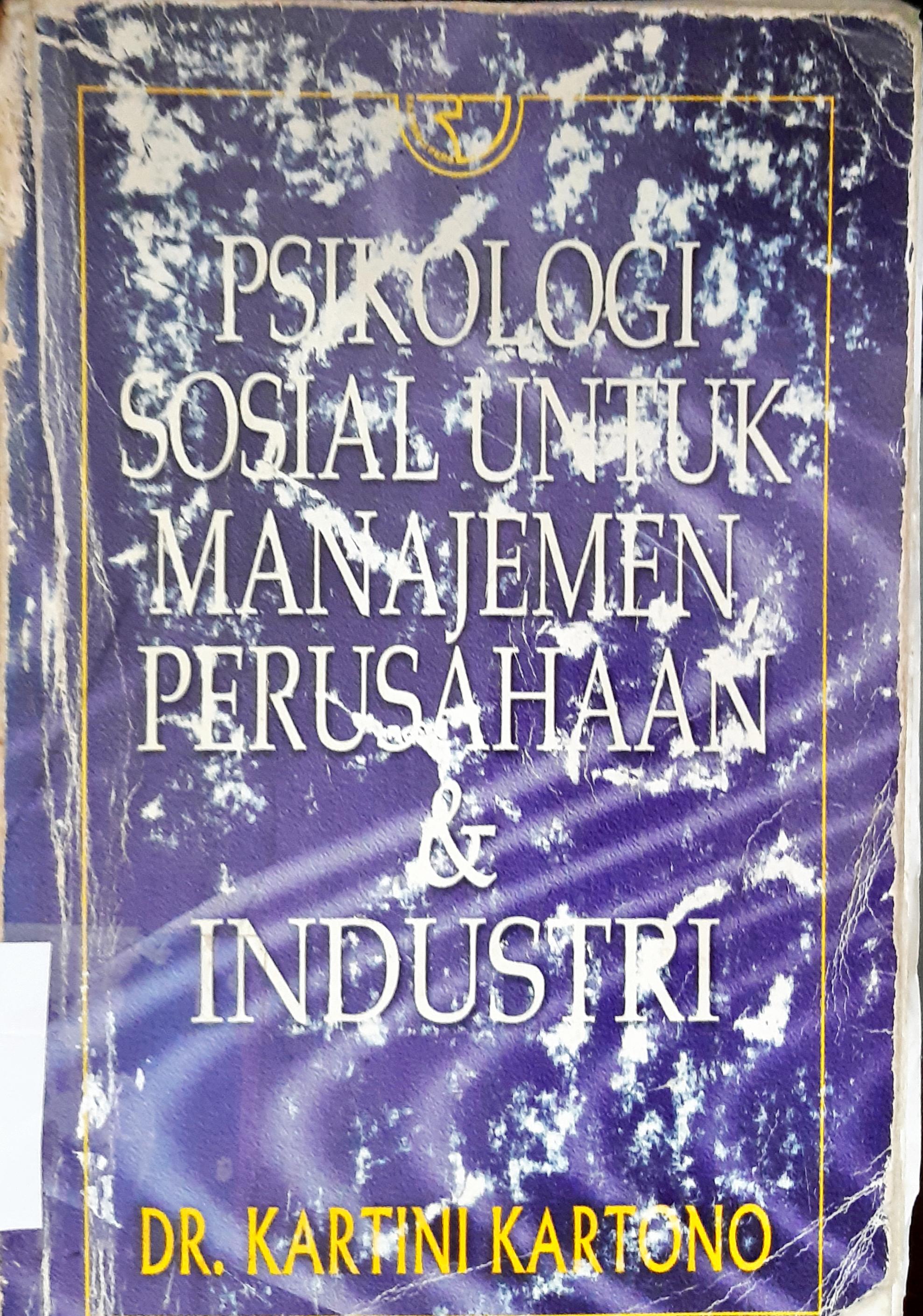 Cover Psikologi sosial perusahaan dan industri / Dra. Kartini Kartono