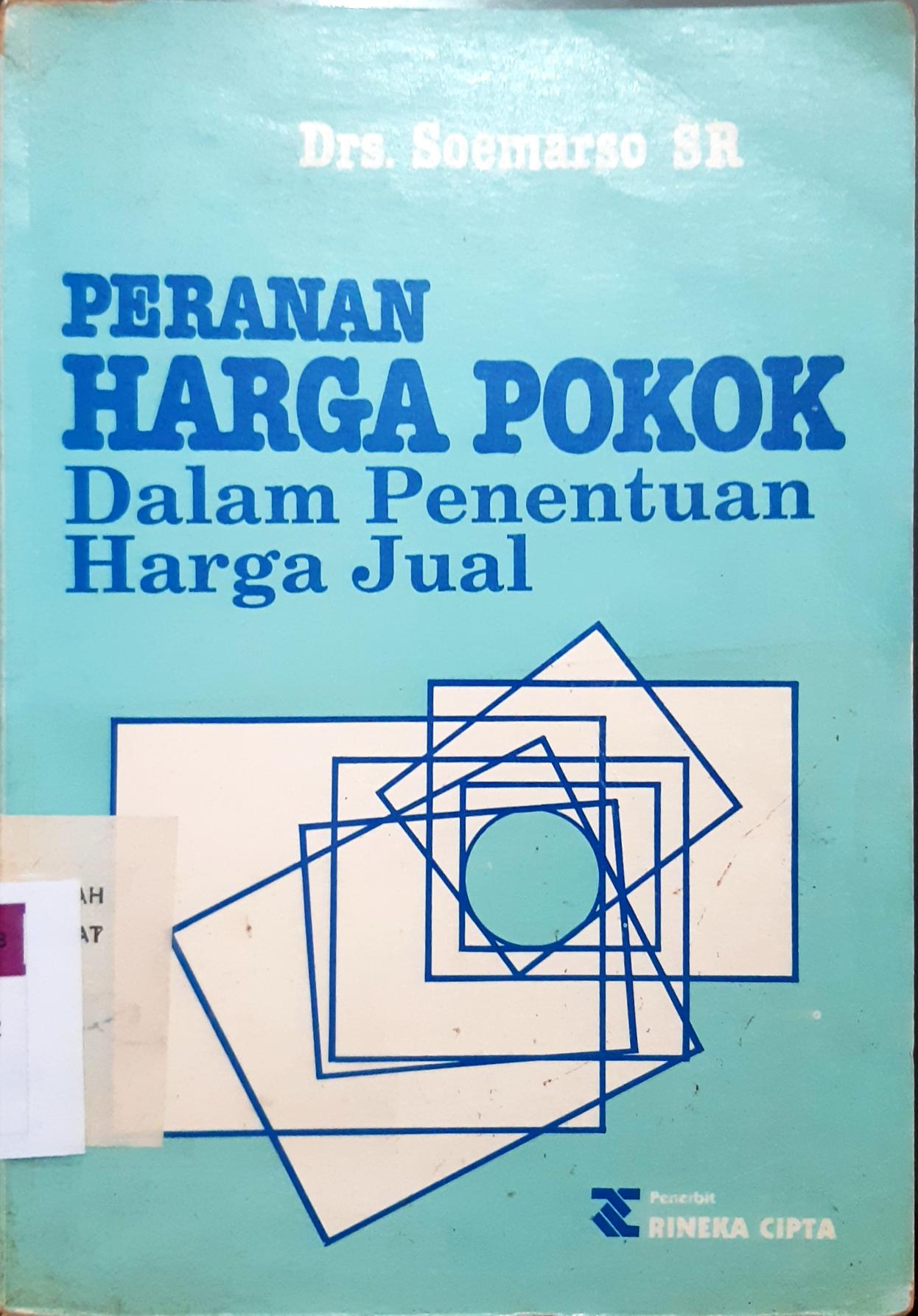 Cover Peranan harga pokok dalam penentuan harga jual / Drs. Soemarso SR.
