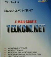 Cover Belajar Cepat Internet Mmail Gratis telkom net / Mico Pardosi