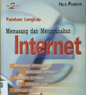 Cover Panduan lengkap memasang dan menggunakan internet / Mico Pardosi