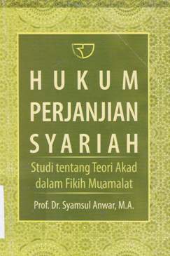 Cover Hukum perjanjian syariah :  Studi tentang teori akad dalam fikih muamalat / Prof.Dr. Syamsul Anwar, M.A.