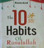 Cover The 10 habits of rasulullah / Rizem Azid; Editor, Kamalulfik