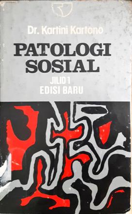 Cover Patologi Sosial 3 :  Gangguan-gangguan Kejiwaan / Kartini Kartono