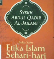 Cover Buku saku etika islam sehari-hari :  Memahami tata krama dan sopan santun sebagai muslim / Abdul Qadir al-Jailani; Penerjemah: Aguk Irawan