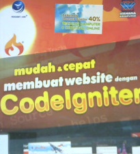 Cover Mudah dan cepat :  Membuat website dengan codelgniter / Editor, Westriningsih