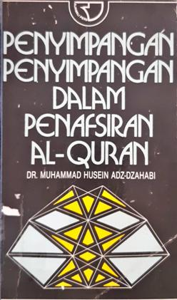 Cover Penyimpangan penyimpangan dalam penafsiran Al qur'an / Dr. Muhammad Husein Adz-Dzahabi