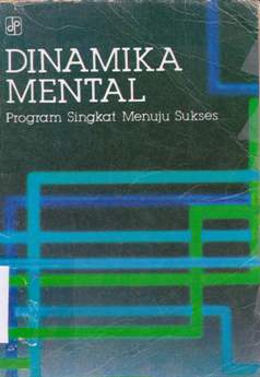 Cover Dinamika mental :  Program singkat menuju sukses / K Thomas Finley