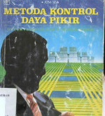 Cover Metode Kontrol Daya Fikir :  Untuk Pengelolaan dan Inovasi Bisnis / Jose Silva