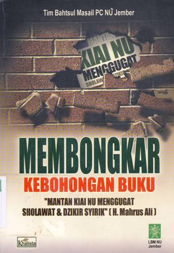 Cover Membongkar kebohongan buku :  Mantan kiai nu menggugat sholawat dan dzikir syirik / Abdullah syamsul arifin dkk