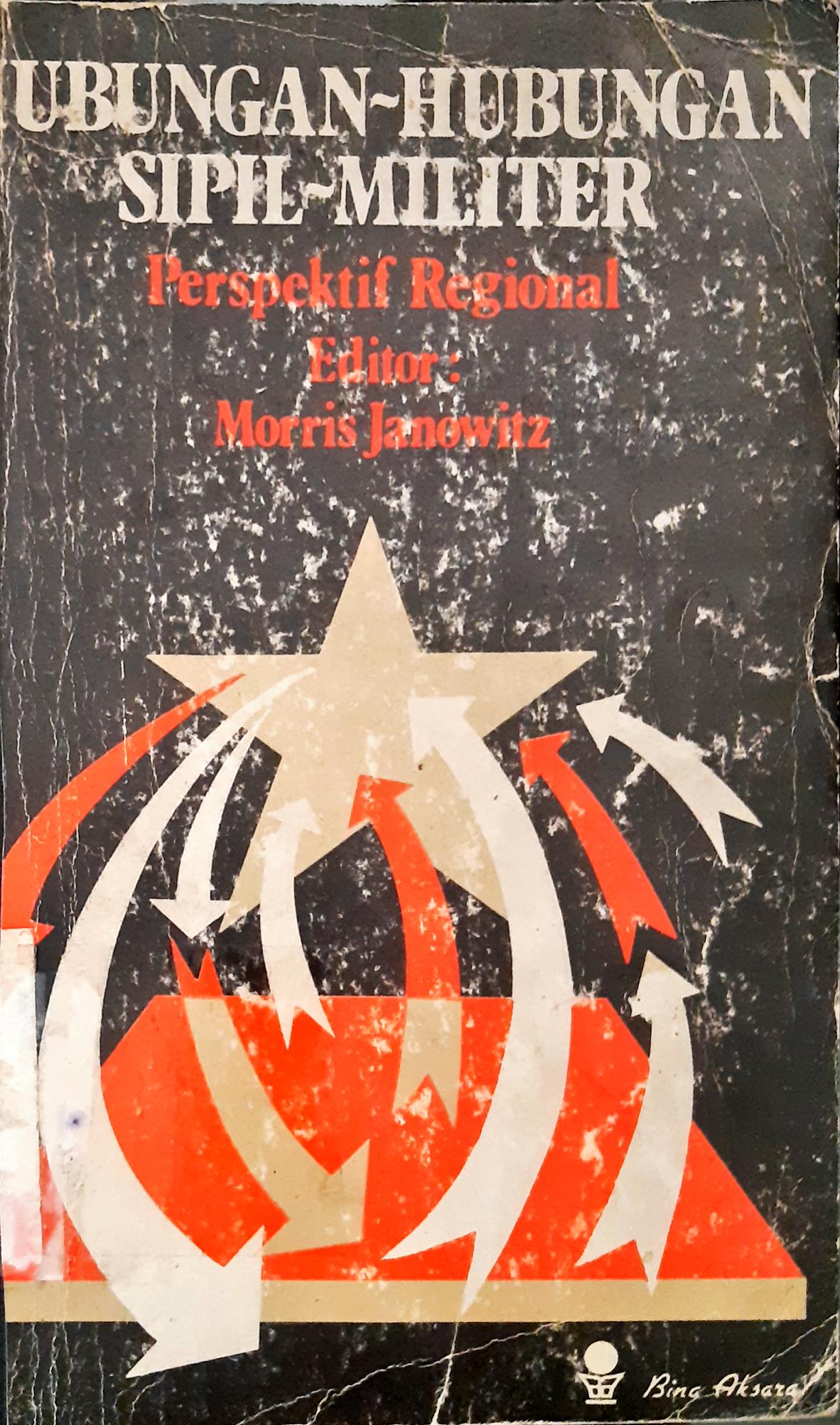 Cover Hubungan - hubungan Sipil Militer :  Perspektif Regional