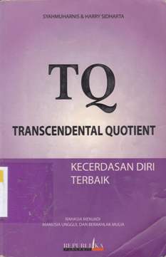 Cover Transcendental quotient :  kecerdasan diri terbaik / Syahmuharnis ; Harry Sidharta
