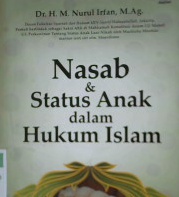 Cover Nasab dan status anak dalam hukum islam / H.m nurul irfan; Editor, Achmad zirzis