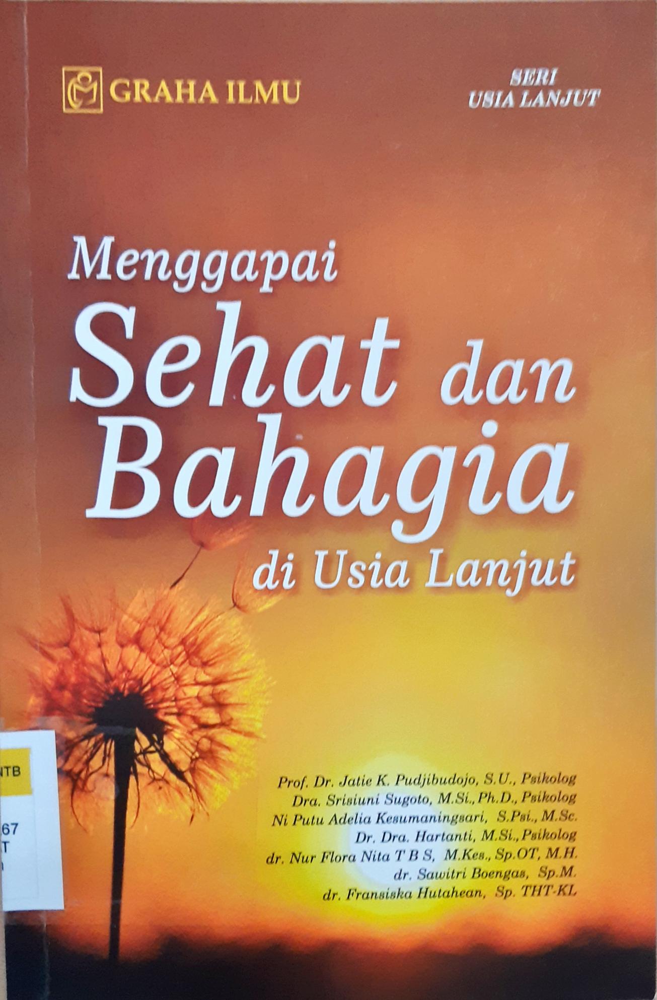 Cover Menggapai Sehat dan Bahagia di Usia Lanjut / Jati K. Pudji budojo