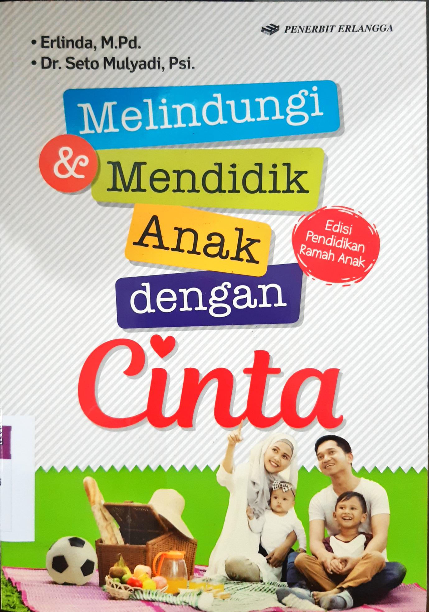 Cover Melindungi dan Mendidik Anak dengan Cinta / Erlinda