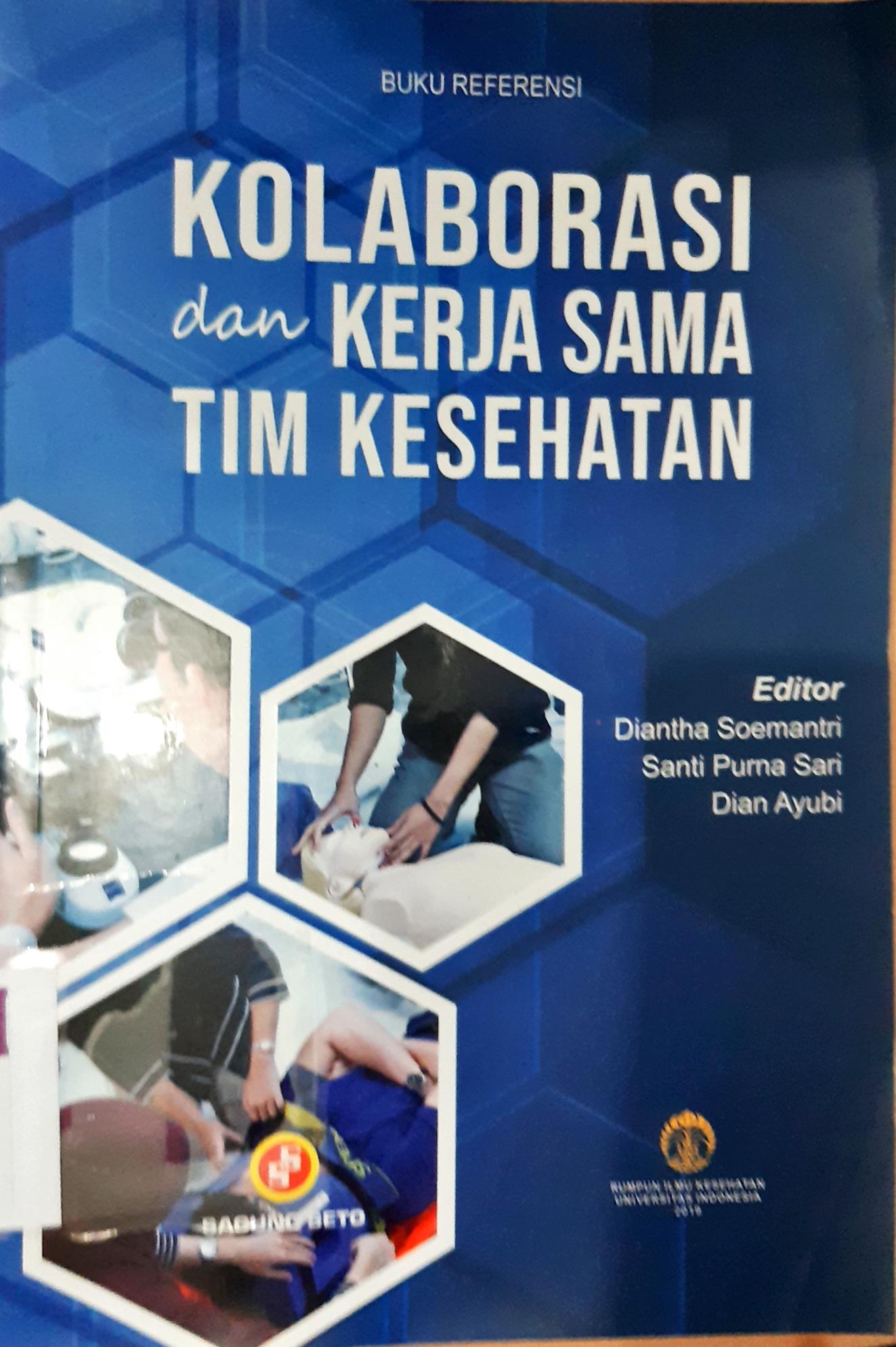 Cover Kolaborasi dan Kerjasama Tim Kesehatan / Editor, Diantha Soemantri