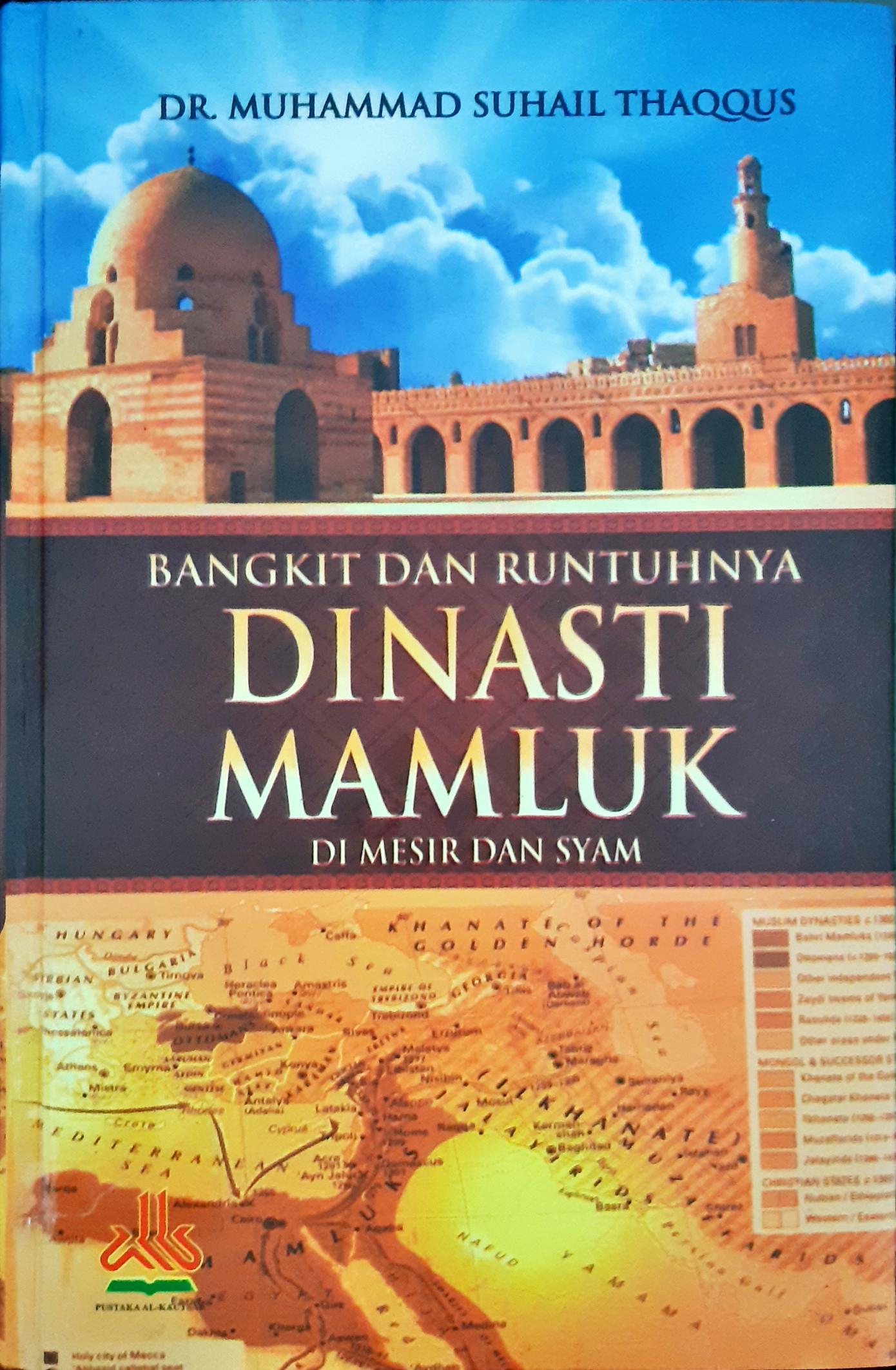 Cover Bangkit dan runtuhnya dinasti mamluk / Muhammad Suhail Thaqqus
