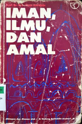 Cover Iman, Ilmu dan amal / Prof. Dr. D.A. Tisna Amidjaja, Endang saifuddin anshari
