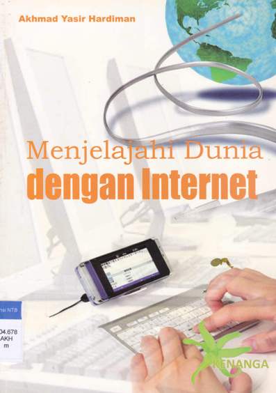 Cover Menjelajahi dunia dengan internet / Akhmad Yasir Hardiman
