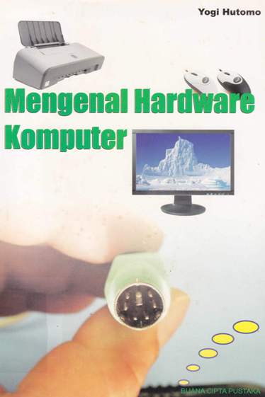 Cover Mengenal Hardware komputer / Yogi Hutomo