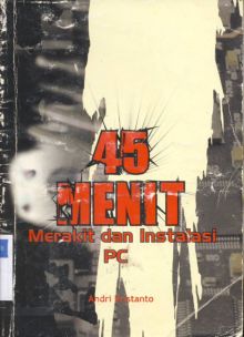 Cover 45 menit merakit dan instalasi pc / Andri Kristanto