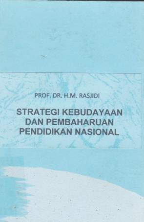 Cover Strategi kebudayaan dan pembaharuan pendidikan nasional, / Prof. Dr. H.M. Rasjidi