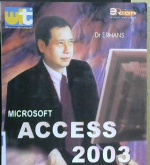 Cover Microsoft Office Access 2003 :  Sekrang belajar sekarang lancar / Dr. Erhans Anggawirya