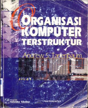 Cover Organisasi komputer terstruktur / Andrew S Tanenbaum ; Penerjemah : Thamir Abdul Hafedh Al-Hamdany, B.Sc., M.Sc.
