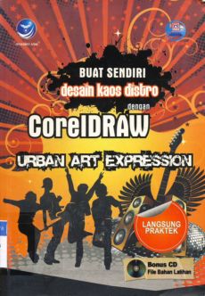 Cover Buat sendiri desain kaos distro dengan coreldraw :  Urban art expreesion / Tim Andi
