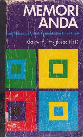 Cover Memori anda :  Hasil riset mutakhir untuk peningkatan daya ingat / Kenneth L. Higbee, Ph.D