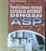 Cover Pemrograman aplikasi database internet dengan ASP / Nana Suarna, ST.