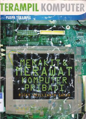 Cover Merakit dan merawat komputer pribadi / Ricky Brillianto Samad