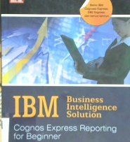 Cover IBM business intelligence solution :  Cognos express reporting for beginner / Deny Sutani