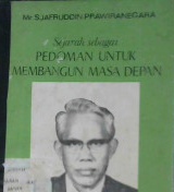 Cover Sejarah sebagai pedoman untuk membangun masa depan / Mr. Sjafruddin prawiranegara