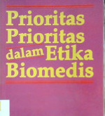 Cover Prioritas prioritas dalam etika biomedis / Childress, james f